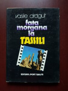 Vasile Dragut - Fata morgana la Tassili (1983, editie cartonata)