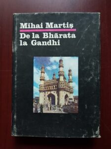 Mihai Martis - De la Bharata la Gandhi. Civilizatie, istorie si cultura indiana (1987, editie cartonata)