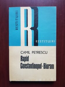 Camil Petrescu - Rapid - Constantinopol-Bioram