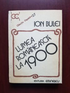 Ion Bulei - Lumea romaneasca la 1900