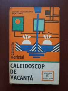 Mircea Constantin Munteanu - Caleidoscop de vacanta. Cartea tanarului gospodar