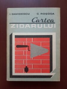 Ilie Davidescu, Constantin Rosoga - Cartea Zidarului (1980, editie cartonata)