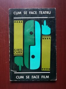 Karel Capek - Cum se face teatru, cum se face film