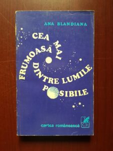 Ana Blandiana - Cea mai frumoasa dintre lumile posibile (1978)