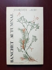 Florenta Albu - Banchet autumnal. Impresii de calatorie
