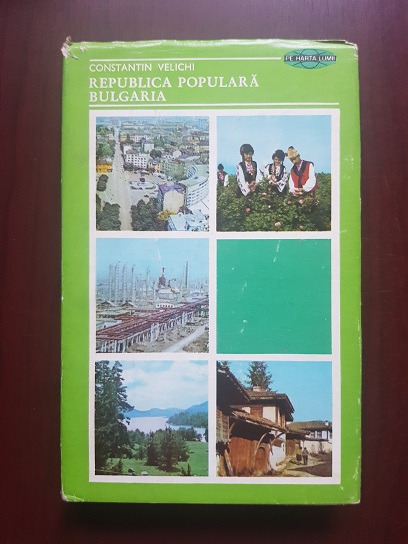 Constantin Velichi - Republica Populara Bulgaria (1973, editie cartonata)