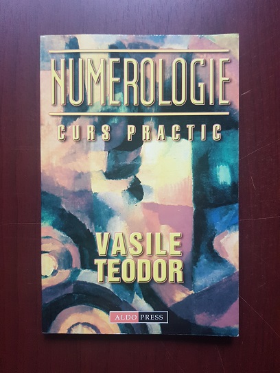 Vasile Teodor - Numerologie. Curs practic