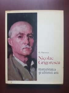 George Oprescu - Nicolae Grigorescu. Maturitatea si ultimii ani. Album (1970, editie cartonata)