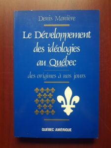 Denis Moniere - Le developpement des ideologies au Quebec. Des origines a nos jours