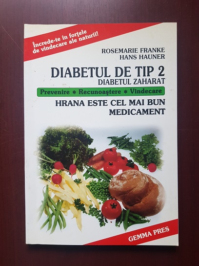 Rosemarie Franke, Hans Hauner - Diabetul de tip 2. Diabetul zaharat. Prevenire. Recunoastere. Vindecare