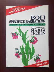 Maria Treben - Boli specifice barbatilor. Prevenire. Recunoastere. Vindecare