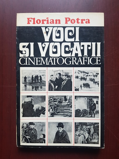 Florian Potra - Voci si vocatii cinematografice. National si universal in arta filmului
