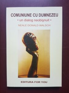 Neale Donald Walsch - Comuniune cu Dumnezeu. Un dialog neobisnuit