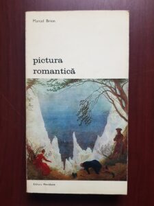 Marcel Brion - Pictura romantica