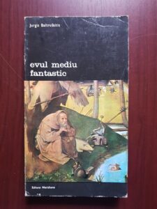 Jurgis Baltrusaitis - Evul mediu fantastic