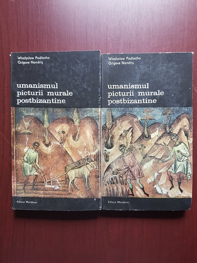 Wladyslaw Podlacha, Grigore Nandris - Umanismul picturii murale postbizantine 2 volume