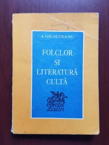 A. Gh. Olteanu - Folclor si literatura culta