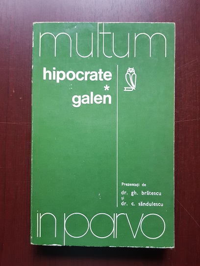 Gh. Bratescu, C. Sandulescu - Hipocrate. Galen