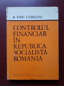 Radu Ciurileanu - Controlul financiar in Republica Socialista Romania (1980)