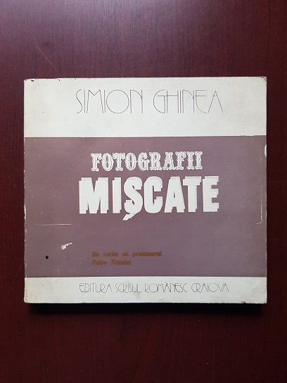 Simion Ghinea - Fotografii miscate. De vorba cu profesorul Petre Vancea