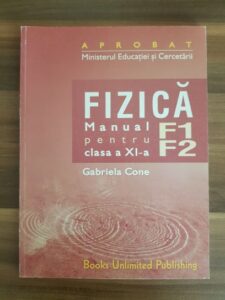 Gabriela Cone - Fizica. Manual pentru clasa a XI-a F1 F2