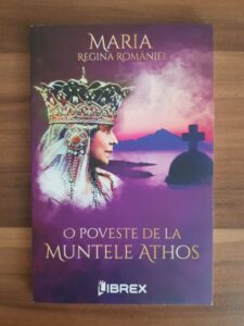 Maria Regina Romaniei - O poveste de la muntele Athos