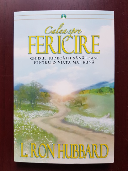L. Ron Hubbard - Calea spre fericire. Ghidul judecatii sanatoase pentru o viata mai buna