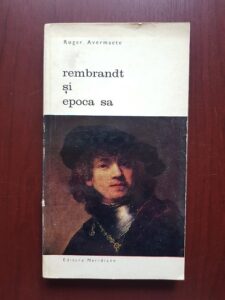 Roger Avermaete - Rembrandt si epoca sa