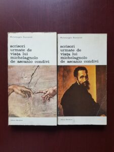 Michelangelo Buonarroti - Scrisori urmate de viata lui Michelagnolo de Ascanio Condivi 2 volume
