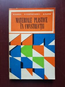 Raducanu Cioroiu, Romulus Constantinescu - Materiale plastice in constructii