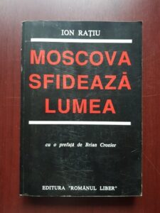 Ion Ratiu - Moscova sfideaza lumea