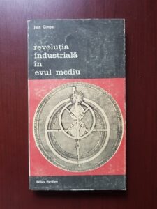 Jean Gimpel - Revolutia industriala in evul mediu