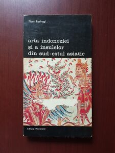 Tibor Bodrogi - Arta Indoneziei si a insulelor din sud-estul asiatic