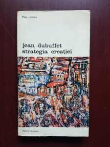 Max Loreau - Jean Dubuffet strategia creatiei