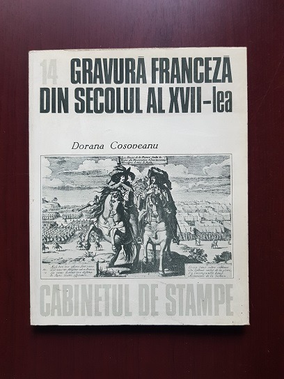 Dorana Cosoveanu - Gravura franceza din secolul al XVII-lea
