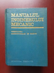 Gh. Buzdugan, A. Nanu - Manualul inginerului mecanic. Tehnologia constructiilor de masini