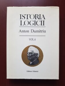 Anton Dumitriu – Istoria logicii. Volumul 4