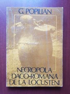 G. Popilian - Necropola Daco-Romana de la Locusteni