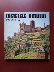 Ion Miclea - Castelele Rinului