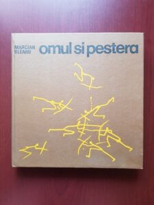 Marcian Bleahu - Omul si pestera (1978, editie cartonata)