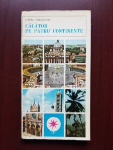 Serban Gheorghiu - Calator pe patru continente
