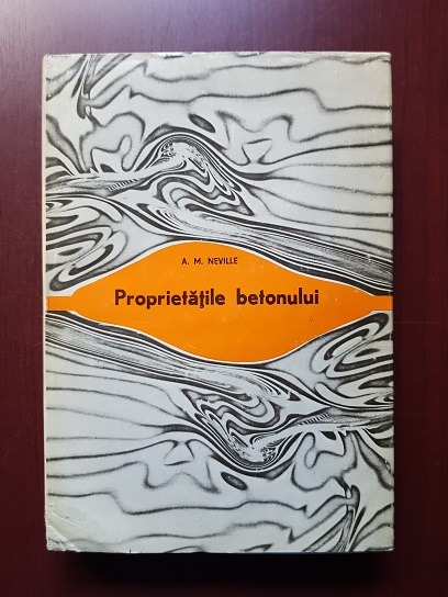 Adam Neville - Proprietatile betonului