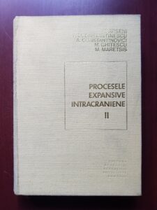 C. Arseni, A. I. Constantinescu - Procesele expansive intracraniene. Diagnostic, tratament, rezultate. Volumul 2