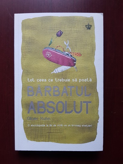 Oliver Kuhn - Tot ceea ce trebuie sa poata barbatul absolut