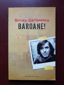 Mircea Cartarescu - Baroane!