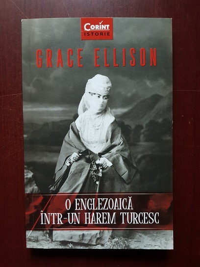 Grace Ellison - O englezoaica intr-un harem turcesc