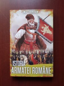 Nicolae Iorga - Istoria armatei romanesti (2023)