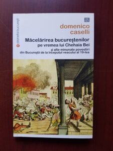 Domenico Caselli - Macelarirea bucurestenilor pe vremea lui Chehaia Bei