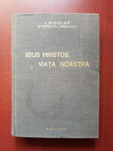 Nicolae Mitropolitul Ardealului - Iisus Hristos, viata noastra (1973)