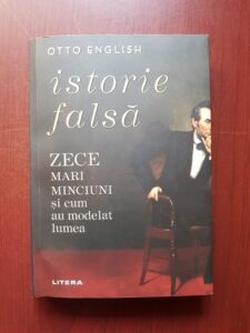 Otto English - Istorie falsa. Zece mari minciuni si cum au modelat lumea